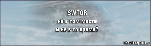SWTOR -         ?